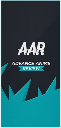 Advance Anime Review /    -  2016.